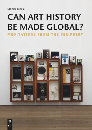 Can Art History be Made Global?: Meditations from the Periphery (PDF/EPUB Version)
