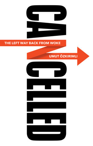 Cancelled: The Left Way Back from Woke (PDF/EPUB Version)
