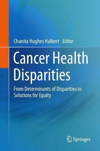 Cancer Health Disparities: From Determinants of Disparities to Solutions for Equity (PDF/EPUB Version)
