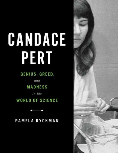 Candace Pert: Genius, Greed, and Madness in the World of Science (PDF/EPUB Version)
