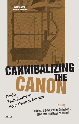 Cannibalizing the Canon: Dada Techniques in East-central Europe (PDF/EPUB Version)