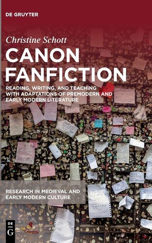 Canon Fanfiction: Reading, Writing, and Teaching with Adaptations of Premodern and Early Modern Literature (Research in Medieval and Early Modern ... in Medieval and Early Modern Culture, 85) (PDF/EPUB Version)
