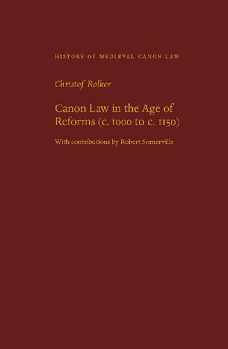 Canon Law in the Age of Reforms (c. 1000 to c. 1150) (History of Medieval Canon Law) (PDF/EPUB Version)
