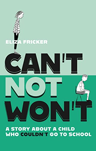 Can't Not Won't: A Story About A Child Who Couldn't Go To School (PDF/EPUB Version)
