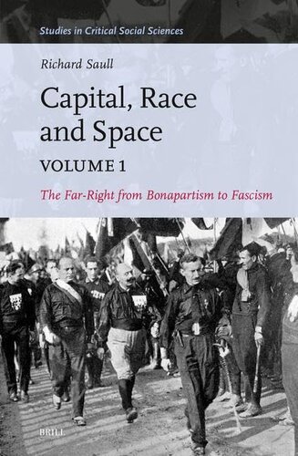 Capital, Race and Space: The Far Right from Bonapartism to Fascism (1) (Studies in Critical Social Sciences, 245) (PDF/EPUB Version)
