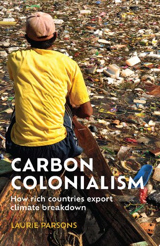 Carbon Colonialism: How rich countries export climate breakdown (PDF/EPUB Version)
