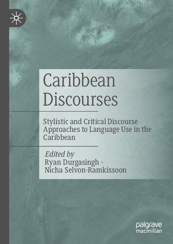 Caribbean Discourses: Stylistic and Critical Discourse Approaches to Language Use in the Caribbean (PDF/EPUB Version)