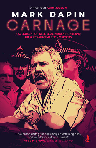 Carnage: A Succulent Chinese meal, Mr Rent-a-Kill and the Australian Manson Murders (PDF/EPUB Version)
