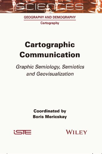 Cartographic Communication: Graphic Semiology, Semiotics and Geovisualization (PDF/EPUB Version)