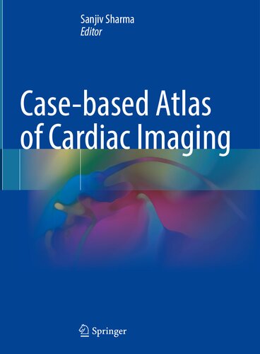 Case-based Atlas of Cardiac Imaging (Jan 3, 2024)_(9819956196)_(Springer) (PDF/EPUB Version)
