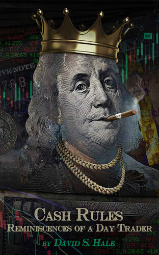 Cash Rules: Reminiscences of a Day Trader - The insider’s guide to the secretive and lucrative world of professional trading (PDF/EPUB Version)
