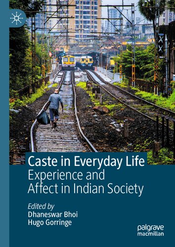 Caste in Everyday Life: Experience and Affect in Indian Society (PDF/EPUB Version)
