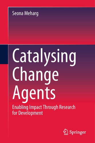 Catalysing Change Agents: Enabling Impact Through Research for Development (PDF/EPUB Version)
