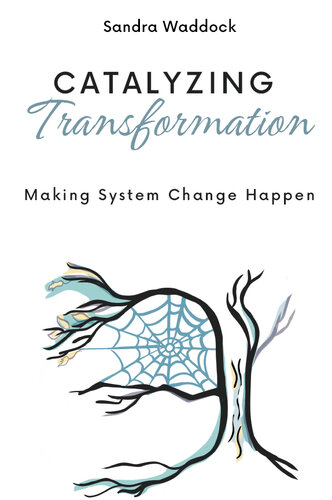 Catalyzing Transformation: Making System Change Happen (PDF/EPUB Version)
