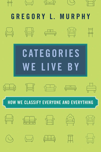 Categories We Live By: How We Classify Everyone and Everything (PDF/EPUB Version)