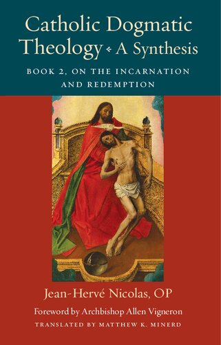 Catholic Dogmatic Theology: A Synthesis: Book 2: On the Incarnation and Redemption (PDF/EPUB Version)
