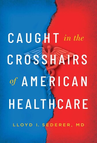 Caught in the Crosshairs of American Healthcare (PDF/EPUB Version)