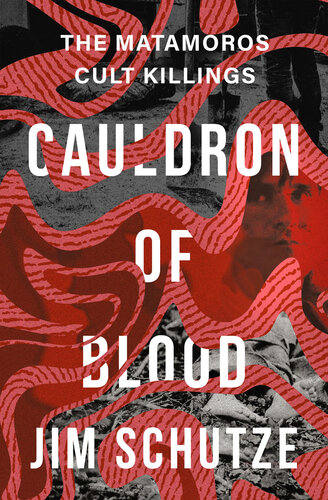 Cauldron of Blood: The Matamoros Cult Killings (PDF/EPUB Version)
