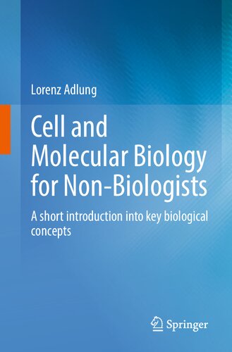 Cell and Molecular Biology for Non-Biologists: A short introduction into key biological concepts (PDF/EPUB Version)
