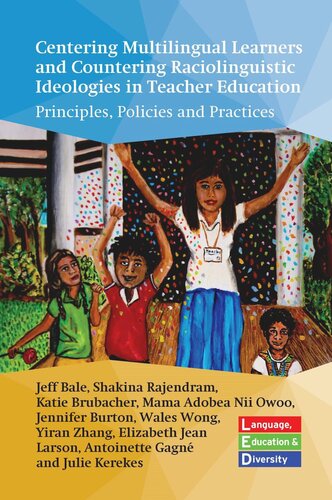 Centering Multilingual Learners and Countering Raciolinguistic Ideologies in Teacher Education: Principles, Policies and Practices (PDF/EPUB Version)
