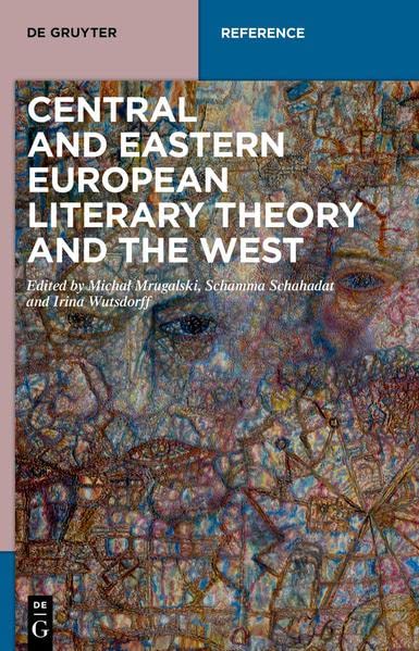 Central and Eastern European Literary Theory and the West: Transcultural and Transdisciplinary Movements from Russian Formalism to Cultural Studies (PDF/EPUB Version)

