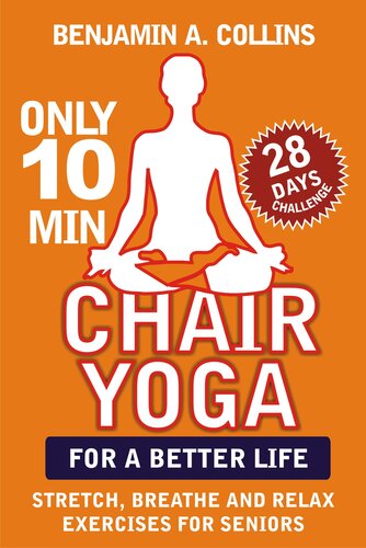 Chair Yoga for a Better Life: How to Stretch, Breathe, and Relax with Simple Exercises for Seniors (PDF/EPUB Version)