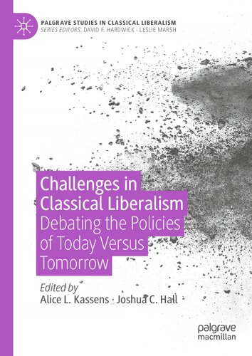 Challenges in Classical Liberalism: Debating the Policies of Today Versus Tomorrow (Palgrave Studies in Classical Liberalism) (PDF/EPUB Version)
