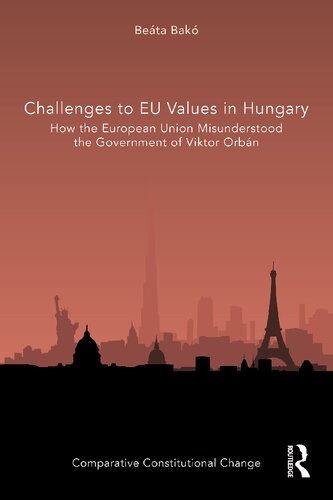 Challenges to EU values in Hungary: how the European Union misunderstood the government of Viktor Orbaìn (PDF/EPUB Version)
