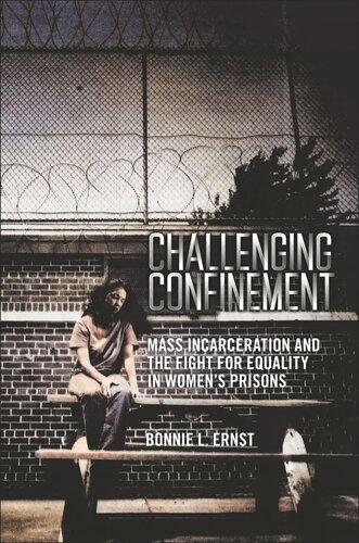 Challenging Confinement: Mass Incarceration and the Fight for Equality in Women's Prisons (PDF/EPUB Version)
