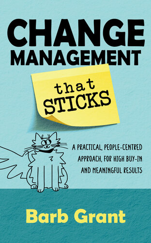 Change Management that Sticks: A Practical, People-centred Approach, for High Buy-in, and Meaningful Results (PDF/EPUB Version)

