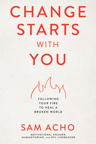 Change Starts with You: Following Your Fire to Heal a Broken World (PDF/EPUB Version)
