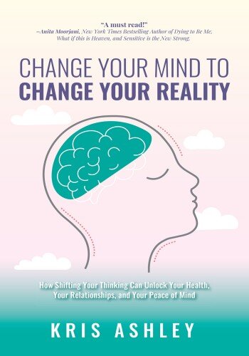 Change Your Mind to Change Your Reality (PDF/EPUB Version)
