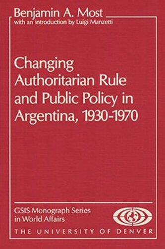 Changing Authoritarian Rule and Public Policy in Argentina, 1930-1970 (PDF/EPUB Version)
