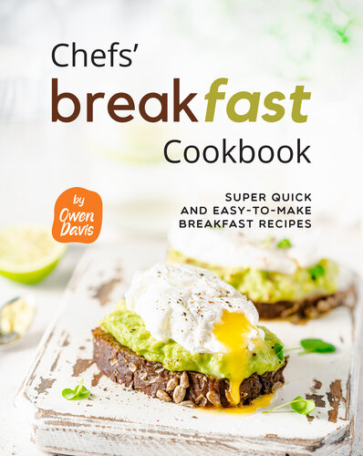 Chefs' Breakfast Cookbook: Super Quick and Easy-to-make Breakfast Recipes (PDF/EPUB Version)
