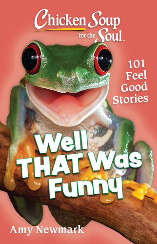 Chicken Soup for the Soul: Well That Was Funny: 101 Feel Good Stories (PDF/EPUB Version)
