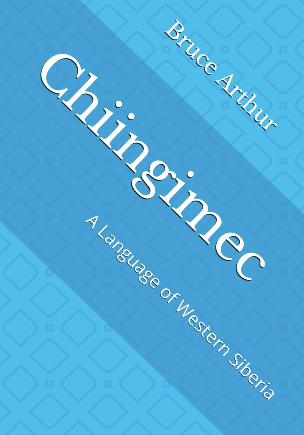 Chiingimec: A Language of Western Siberia (PDF/EPUB Version)