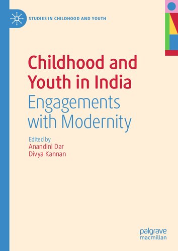 Childhood and Youth in India: Engagements with Modernity (Studies in Childhood and Youth) (PDF/EPUB Version)
