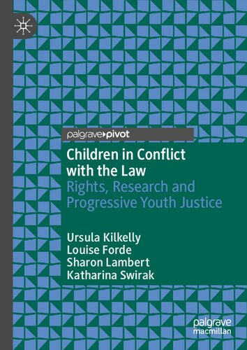 Children in Conflict with the Law: Rights, Research and Progressive Youth Justice (Palgrave Critical Studies in Human Rights and Criminology) (PDF/EPUB Version)
