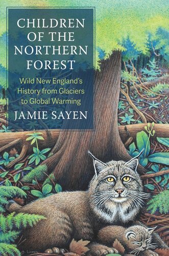 Children of the Northern Forest: Wild New England's History from Glaciers to Global Warming (PDF/EPUB Version)
