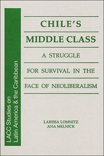 Chile's Middle Class: A Struggle for Survival in the Face of Neoliberalism (PDF/EPUB Version)
