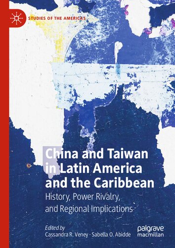 China and Taiwan in Latin America and the Caribbean: History, Power Rivalry, and Regional Implications (Studies of the Americas) (PDF/EPUB Version)