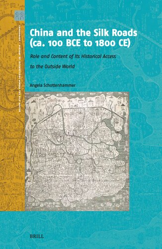 China and the Silk Roads (ca. 100 BCE to 1800 CE): Role and Content of Its Historical Access to the Outside World (PDF/EPUB Version)
