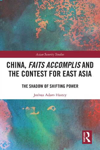 China, Faits Accomplis and the Contest for East Asia: The Shadow of Shifting Power (PDF/EPUB Version)
