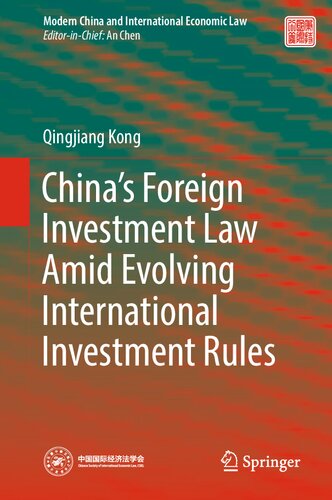 China’s Foreign Investment Law Amid Evolving International Investment Rules (Modern China and International Economic Law) (PDF/EPUB Version)
