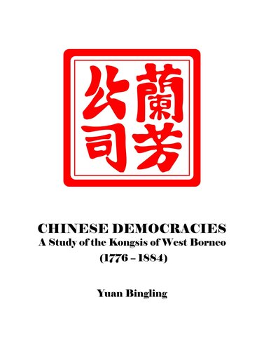 Chinese Democracies — A Study of the Kongsis of West Borneo (PDF/EPUB Version)

