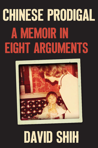 Chinese Prodigal: A Memoir in Eight Arguments (PDF/EPUB Version)
