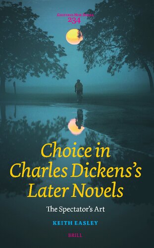 Choice in Charles Dickens's Later Novels: The Spectator's Art (Costerus New) (PDF/EPUB Version)
