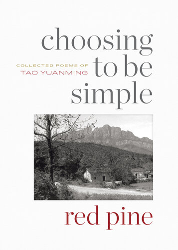 Choosing to Be Simple: Collected Poems of Tao Yuanming (PDF/EPUB Version)
