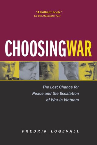 Choosing War: The Lost Chance for Peace and the Escalation of War in Vietnam (PDF/EPUB Version)
