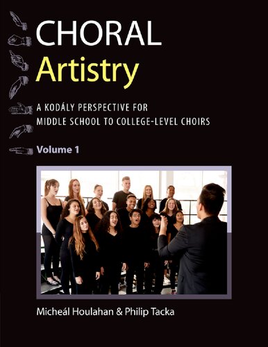 Choral Artistry: A Kodály Perspective for Middle School to College-Level Choirs, Volume 1 (Kodaly Today Handbook Series) (PDF/EPUB Version)
